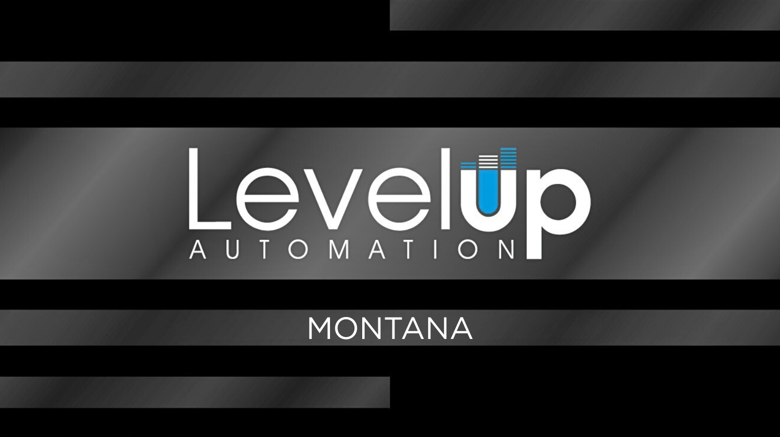Level Up Automation of Montana